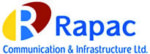 Rapac Communication & Infrastructure Ltd. provides end to end state of the art technological products, solution and services to their customers. Established in 1964, RAPAC has been traded on the TASE since 1978 and is active in Trade Commerce, Electrical Projects, Government and Electricity Production. Approximately 500 people are employed by the company and is a part of the Inter-Gamma Investment company.